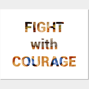 Fight with Courage Posters and Art